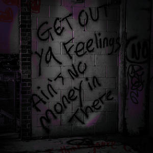 Get Out Yo Feelings EP (Explicit)