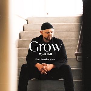 Grow (feat. Brandon Watts)