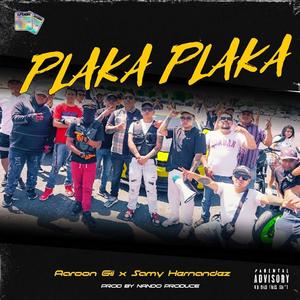 Plaka Plaka (feat. Samy Hernández & Nando Produce) [Explicit]