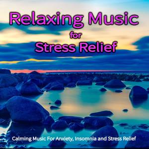 Relaxing Music For Stress Relief: Calming Music For Anxiety, Insomnia and Stress Relief (feat. Salvatore Marletta)