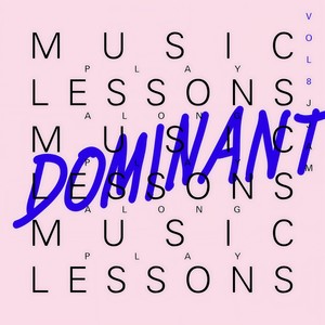 Music Lessons: Dominant, Vol. 8