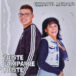 TRISTE COMPADRE TRISTE (feat. Emmanuel Marcano)
