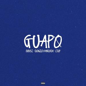 Guapo(feat. CGB & Gonzo VanGogh) (Explicit)