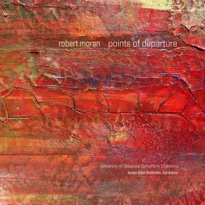 Robert Moran: Points of Departure