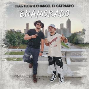 ENAMORADO (feat. Changel el Catracho)