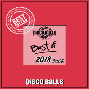 Best Of Disco Balls Records 2018, Pt. 3