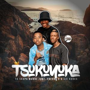 Tsukuyuka(feat. Freddy K & Sje Konka)