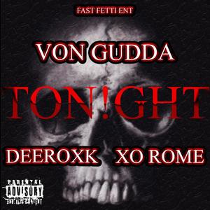 Tonight (feat. Xo Rome & Deeroxk) (Explicit)