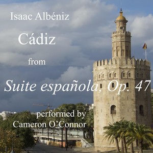 Suite Española, Op. 47 - Cádiz