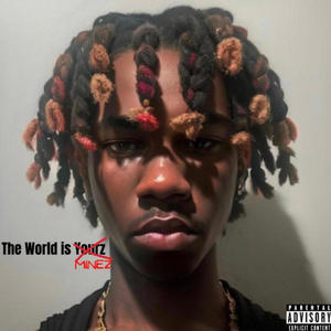 The World Is Minez (Explicit)