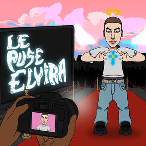 LE PUSE ELVIRA (feat. iceEyes) [Explicit]