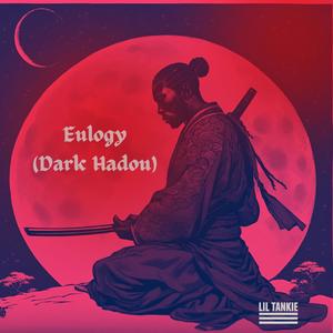 Eulogy (Dark Hadou) [Explicit]