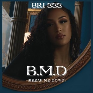 B.M.D (Break Me Down) [Explicit]