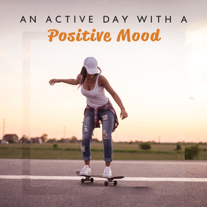 An Active Day with a Positive Mood