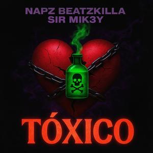 Tóxico (feat. SIR MIK3Y) (Radio Edit|Explicit)