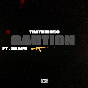 Caution (feat. zSavv) (Explicit)