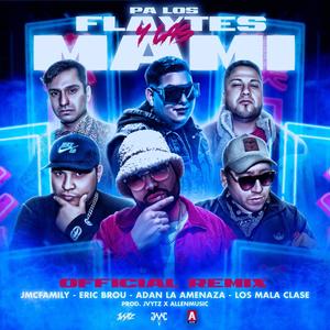 Pa Los Flaytes Y Las Mami (feat. Adan La Amenaza, Los Mala Clase, EricBrou & Jvytz) [Explicit]