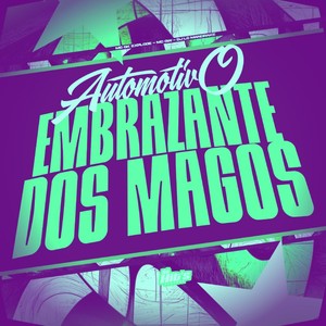 Automotivo Embrazante Dos Magos (Explicit)
