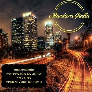 Tutta mia la città / My City / Per vivere insieme (Moderati Mix)