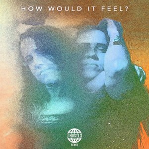 How Would It Feel (JHustl3 Remix)