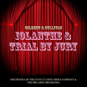 Iolanthe & Trial By Jury