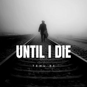 UNTIL I DIE (Explicit)