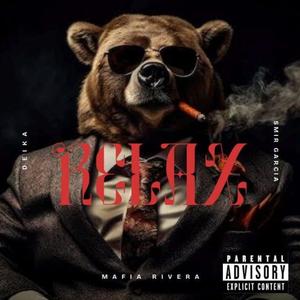 RELAX (feat. Deika & Smir Garcia) (Explicit)
