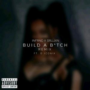 Build a ***** (feat. D Iconix) [Explicit]