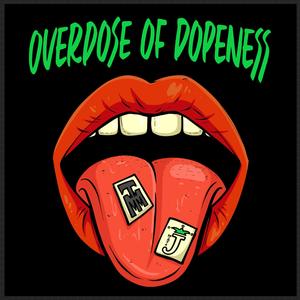 OVERDOSE of DOPENESS (feat. The Magic Mizzle) (Explicit)