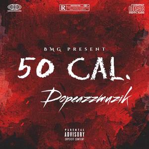 D.O.P.E. 50 Cal. (Explicit)