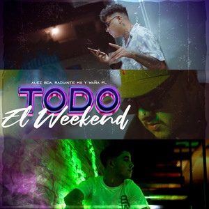 Todo El Weekend (Explicit)