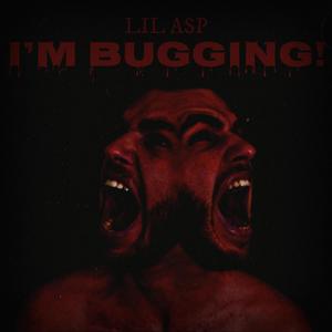 I'M BUGGING! (Explicit)