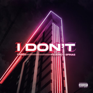 I Don't (Explicit)