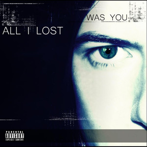 All I Lost Was You (Explicit)