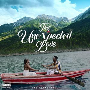 This Unexpected Love: The Soundtrack (Explicit)