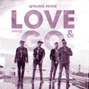 Love & Go (QTrung Remix)