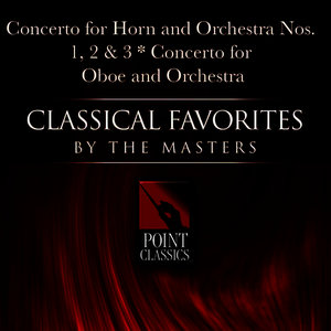 Wolfgang Amadeus Mozart: Concerto for Horn and Orchestra Nos. 1, 2 & 3 - Concerto for Oboe and Orchestra