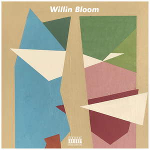 Willin Bloom (Explicit)