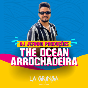 The Ocean - Arrochadeira (Remix)