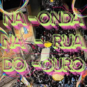 Na Onda Na Rua Do Ouro (feat. MC Fabinho da Osk) (Explicit)
