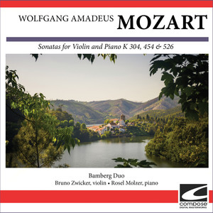 Wolfgang Amadeus Mozart - Sonatas for Violin and Piano K 304, 454 & 526