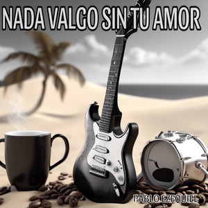 Nada Valgo Sin Tu Amor