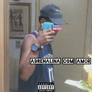 Adrenalina com Amor (Explicit)