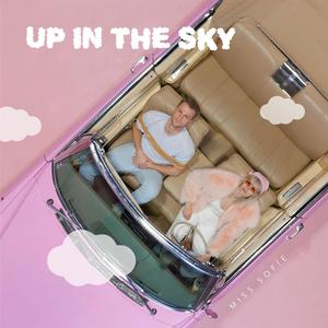 Up In The Sky (Explicit)