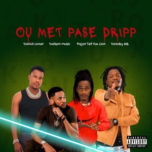 OU MET PASE DRIPP (Explicit)