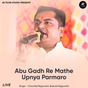 Abu Gadh Re Mathe Upnya Parmaro (Live)