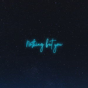 Nothing but You (feat. Seann Bowe)