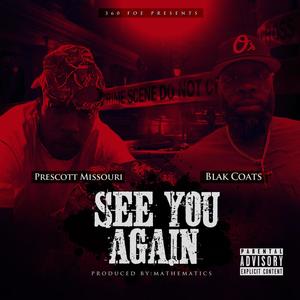 See You Again (feat. Blak Coats) [Explicit]