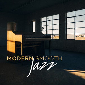 Modern Smooth Jazz: Mellow Jazz for Relaxation, Swing Jazz, Instrumental Jazz Music Ambient