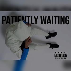 Patiently Waiting (Explicit)